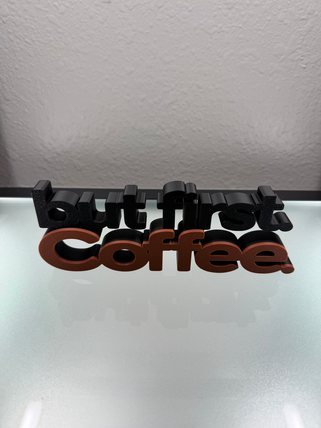 “But First. Coffee.” 3D Printed Desk & Shelf Sign