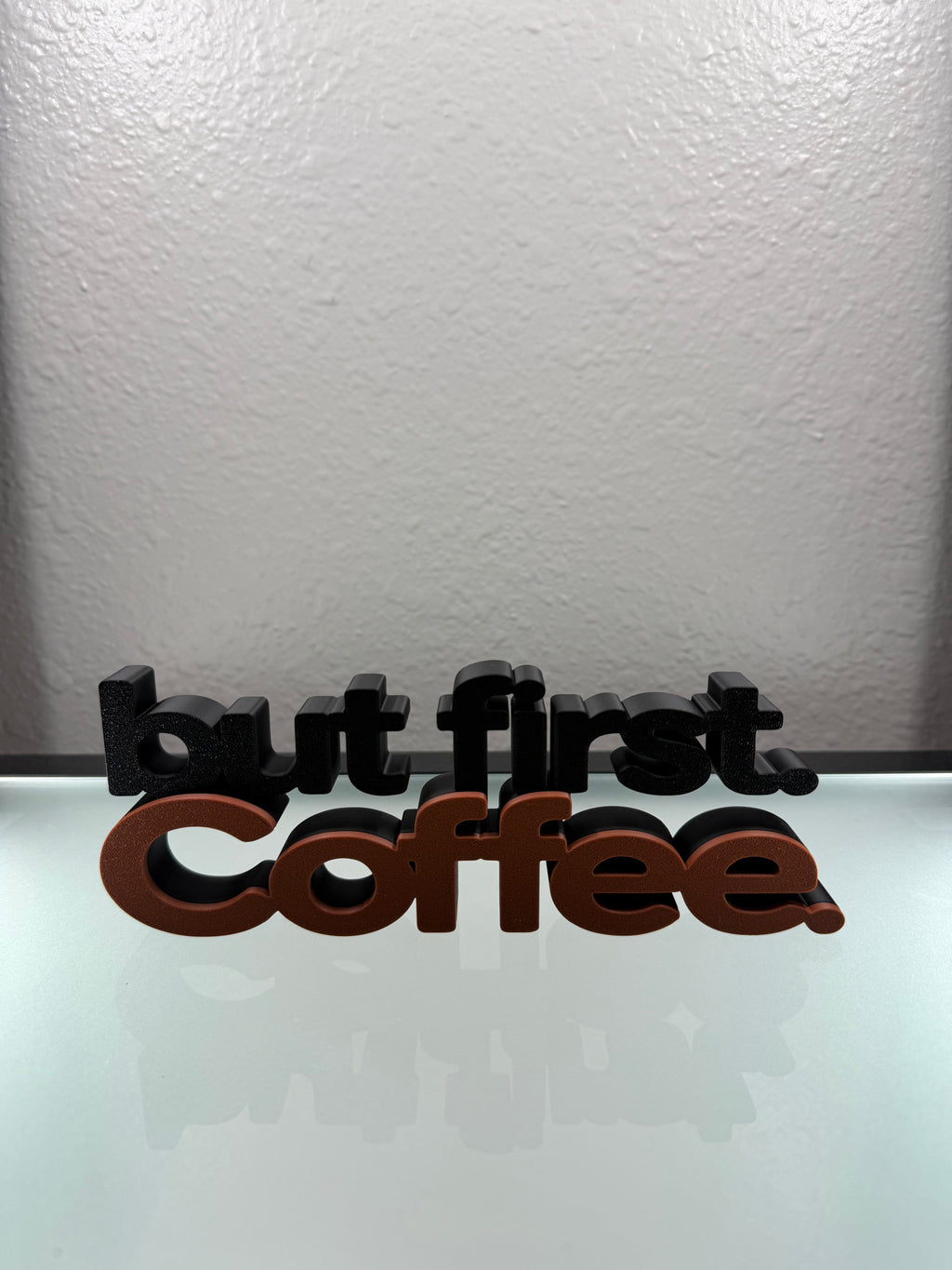 “But First. Coffee.” 3D Printed Desk & Shelf Sign